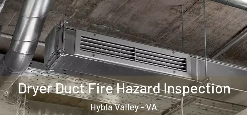  Dryer Duct Fire Hazard Inspection Hybla Valley - VA