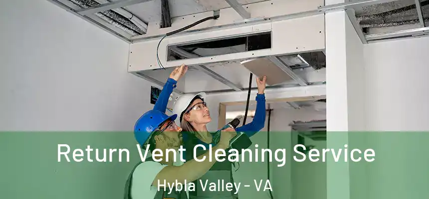  Return Vent Cleaning Service Hybla Valley - VA