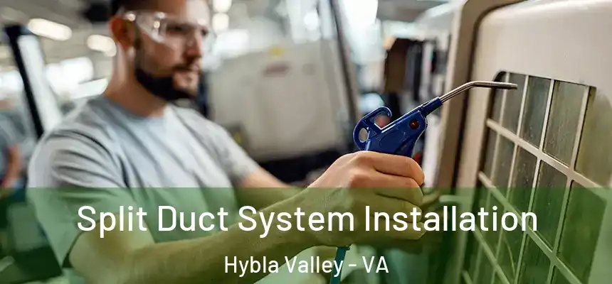 Split Duct System Installation Hybla Valley - VA