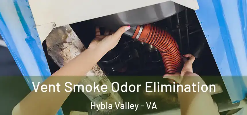  Vent Smoke Odor Elimination Hybla Valley - VA